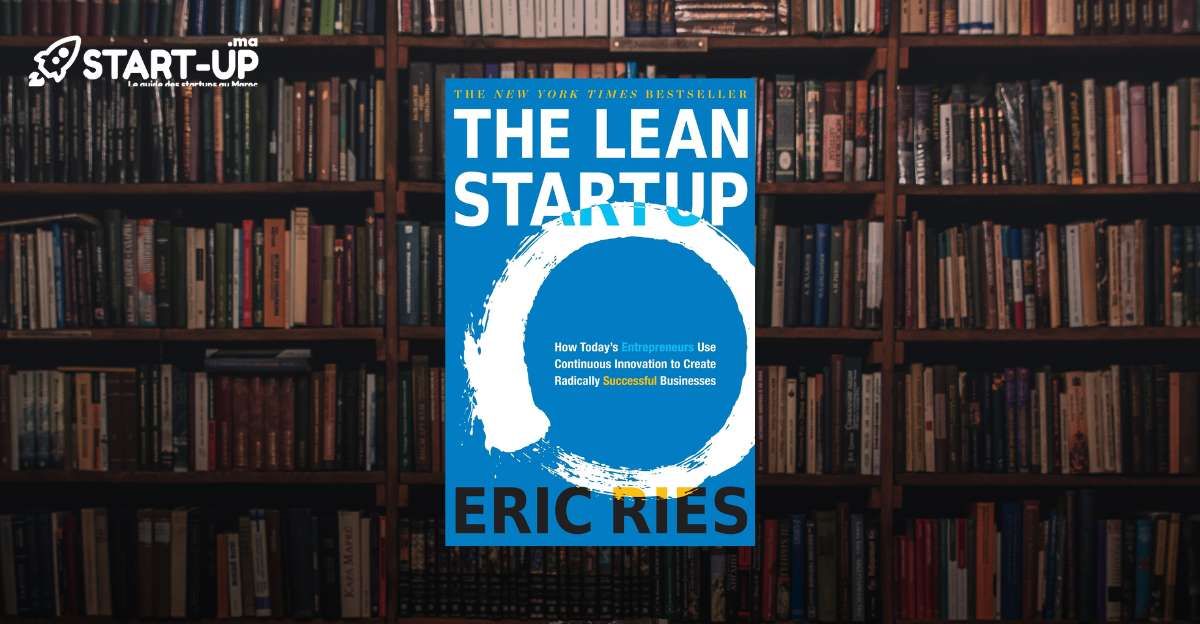 [ LIVRE ] "The Lean Startup" : un guide pour les startups tech l Start-upa.ma