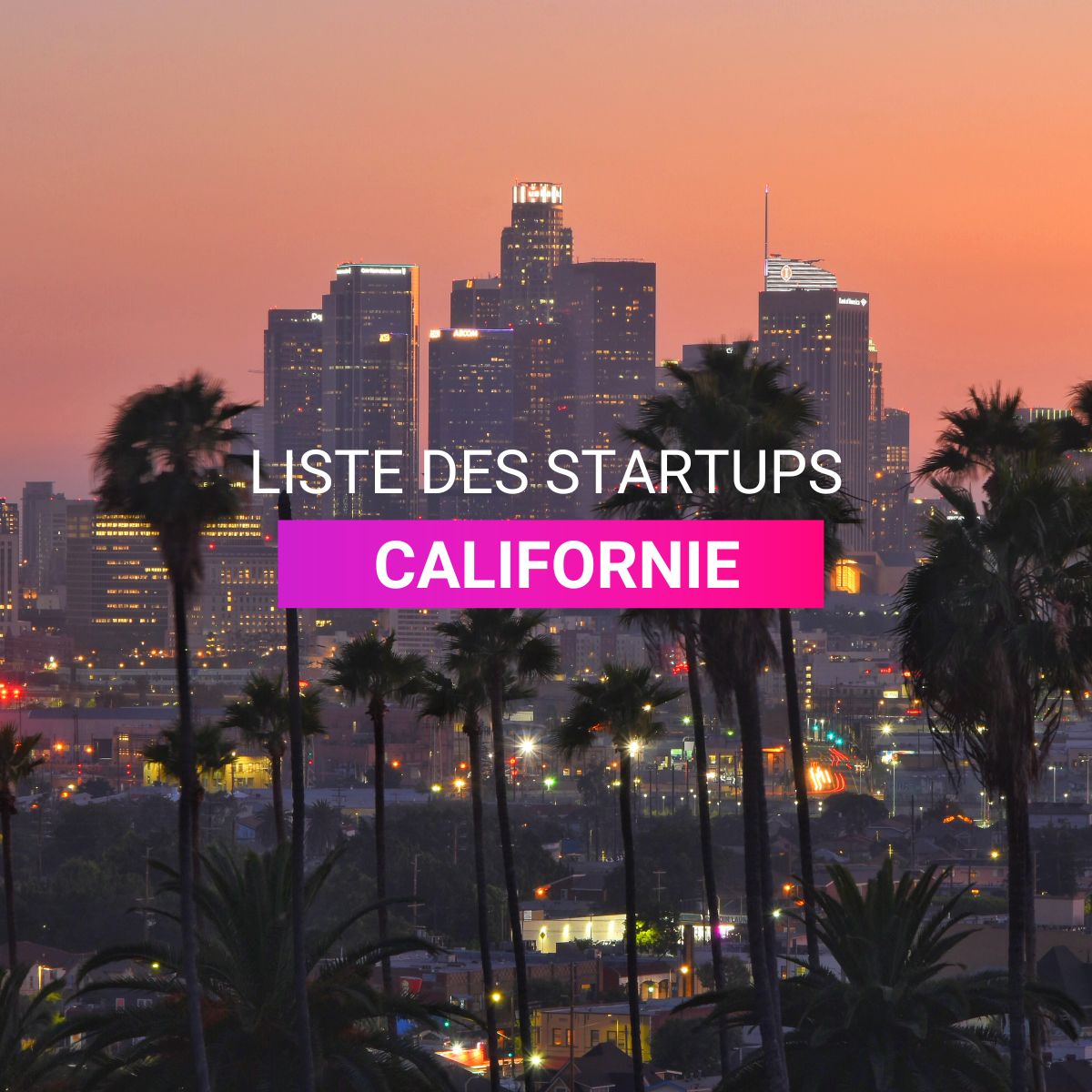 Liste des startup Caifornie | Start-up.ma